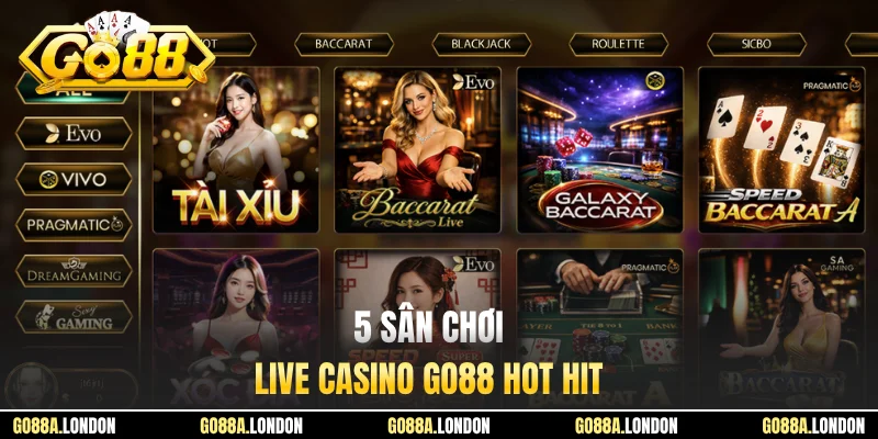 5 sân chơi Live Casino GO88 hot hit