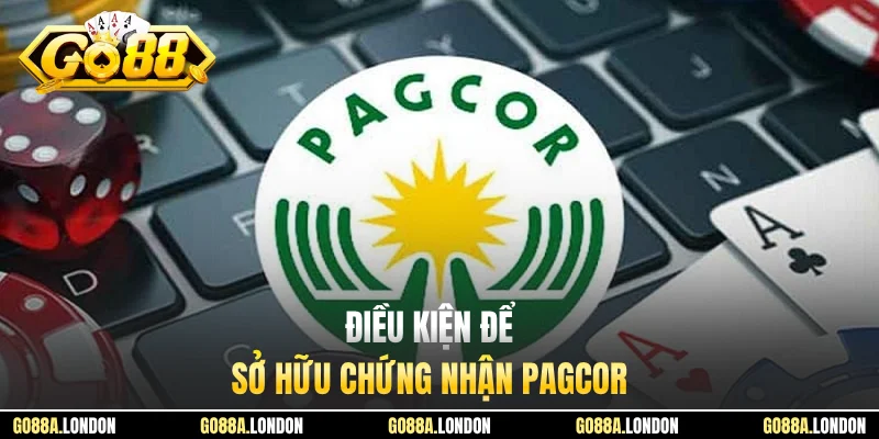 Điều kiện để sở hữu chứng nhận PAGCOR