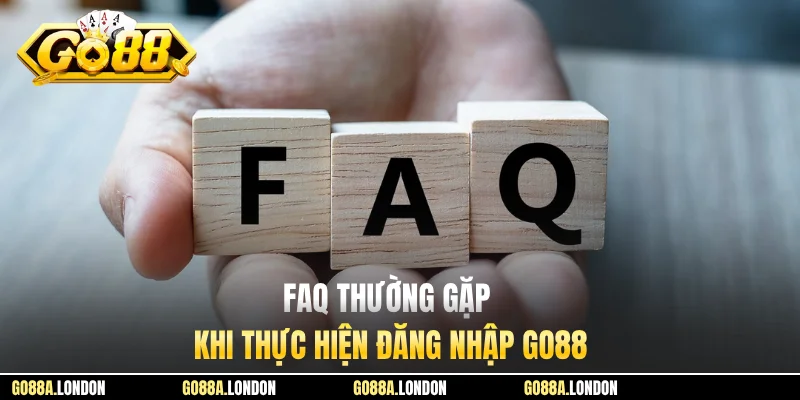 FAQ thường gặp khi thực hiện đăng nhập GO88