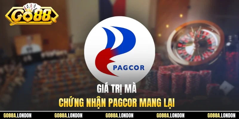 Giá trị mà chứng nhận PAGCOR mang lại