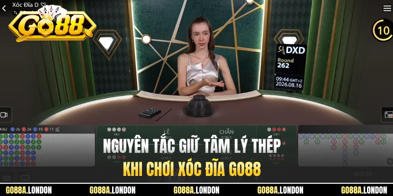 Nguyên tắc giữ tâm lý thép khi chơi xóc đĩa GO88