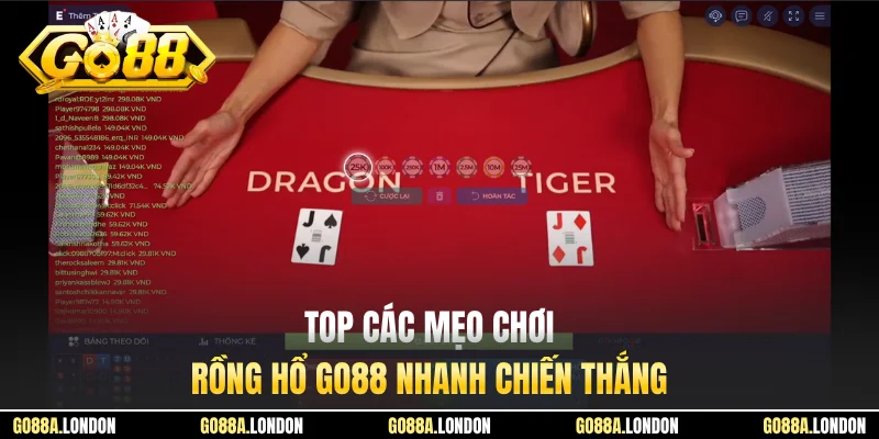 Top các mẹo chơi Rồng Hổ GO88 nhanh chiến thắng